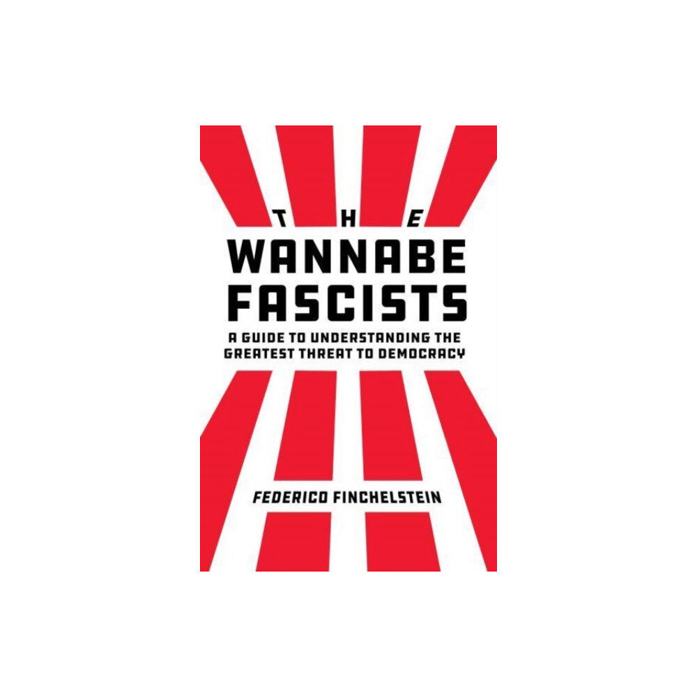 University of california press The Wannabe Fascists (inbunden, eng)