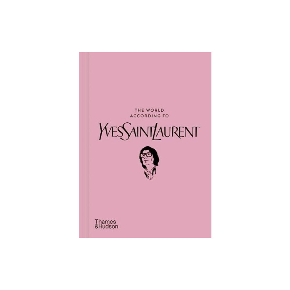 Thames & Hudson Ltd The World According to Yves Saint Laurent (inbunden, eng)