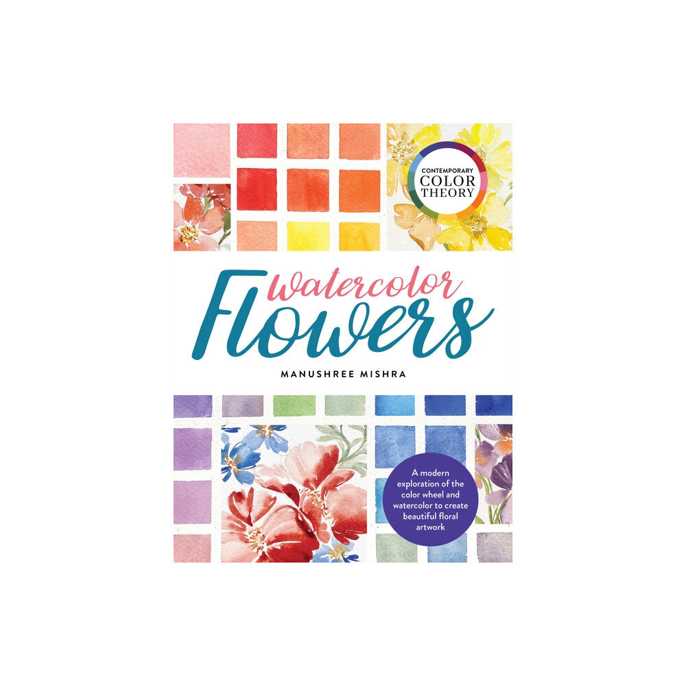 Quarto Publishing Group USA Inc Contemporary Color Theory: Watercolor Flowers (häftad, eng)