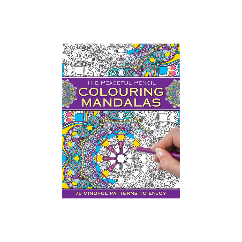 Anness publishing The Peaceful Pencil: Colouring Mandalas (häftad, eng)