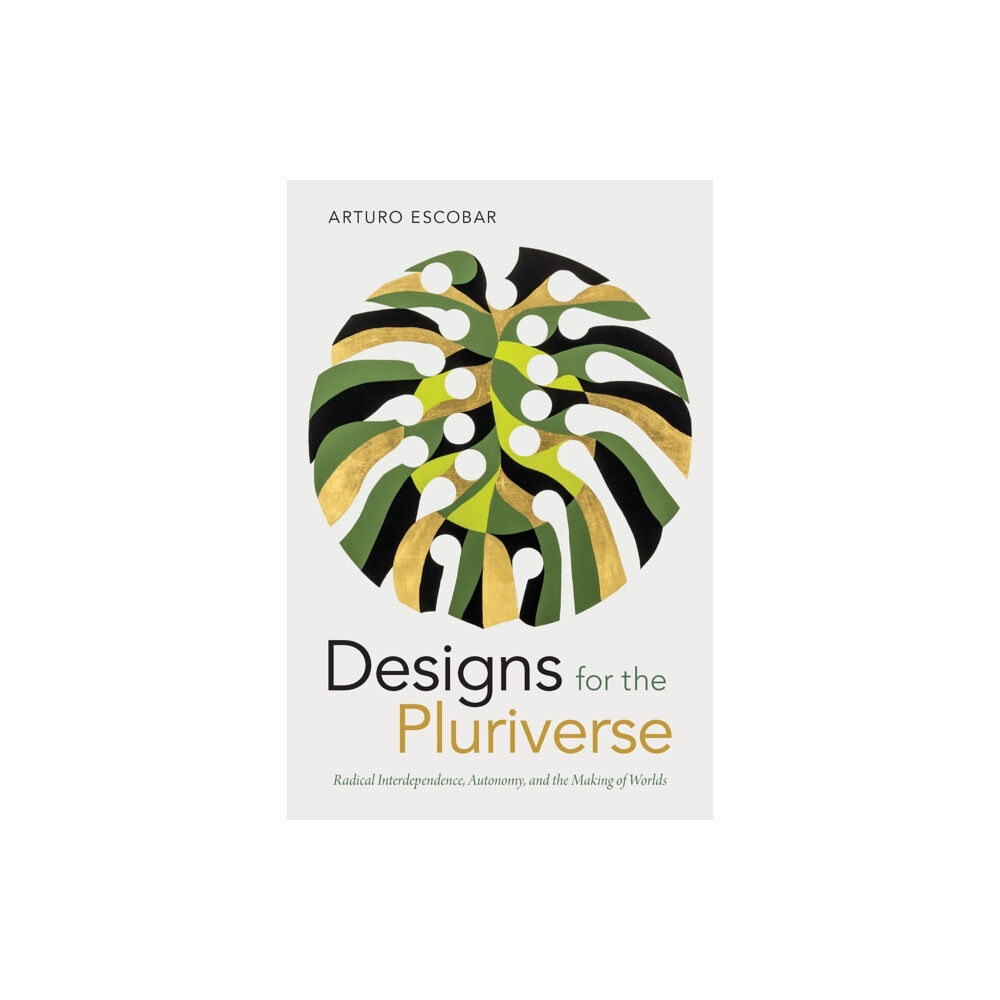 Duke university press Designs for the Pluriverse (häftad, eng)