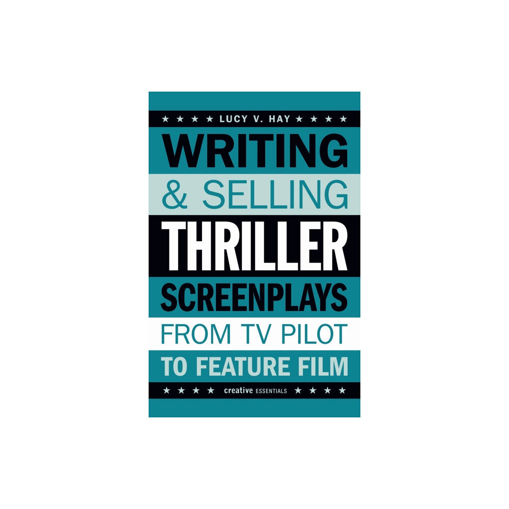 Oldcastle books ltd Writing and Selling Thriller Screenplays (häftad, eng)