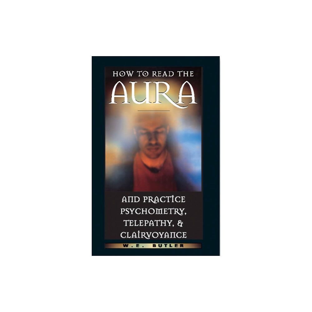 Inner Traditions Bear and Company How to Read the Aura and Practice Psychometry, Telepathy and Clairvoyance (häftad, eng)