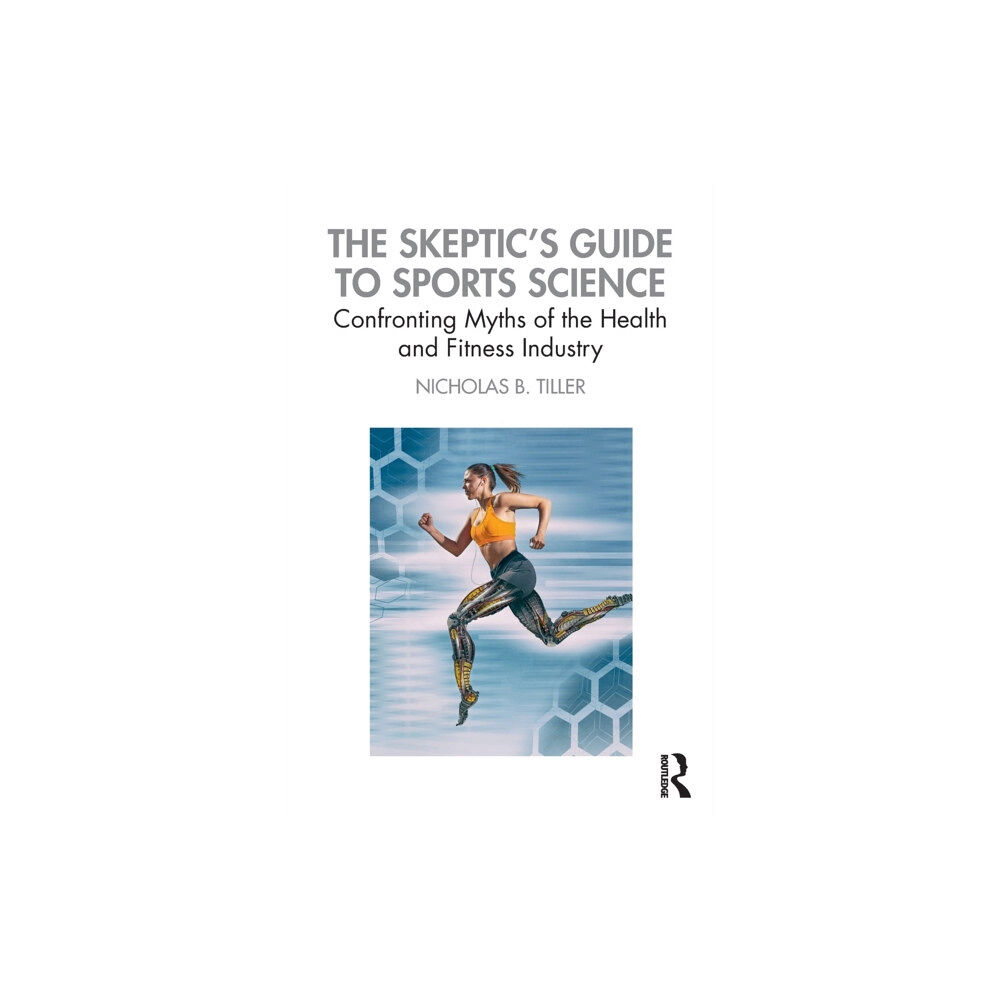 Taylor & francis ltd The Skeptic's Guide to Sports Science (häftad, eng)