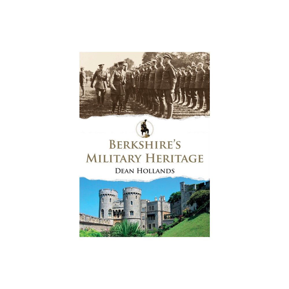 Amberley Publishing Berkshire's Military Heritage (häftad, eng)