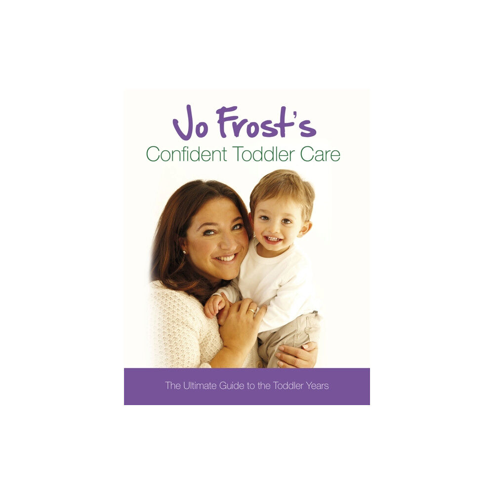 Orion Publishing Co Jo Frost's Confident Toddler Care (inbunden, eng)