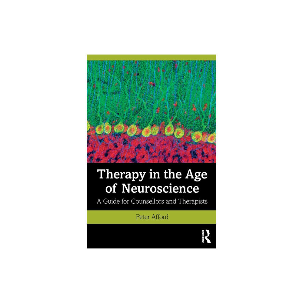 Taylor & francis ltd Therapy in the Age of Neuroscience (häftad, eng)