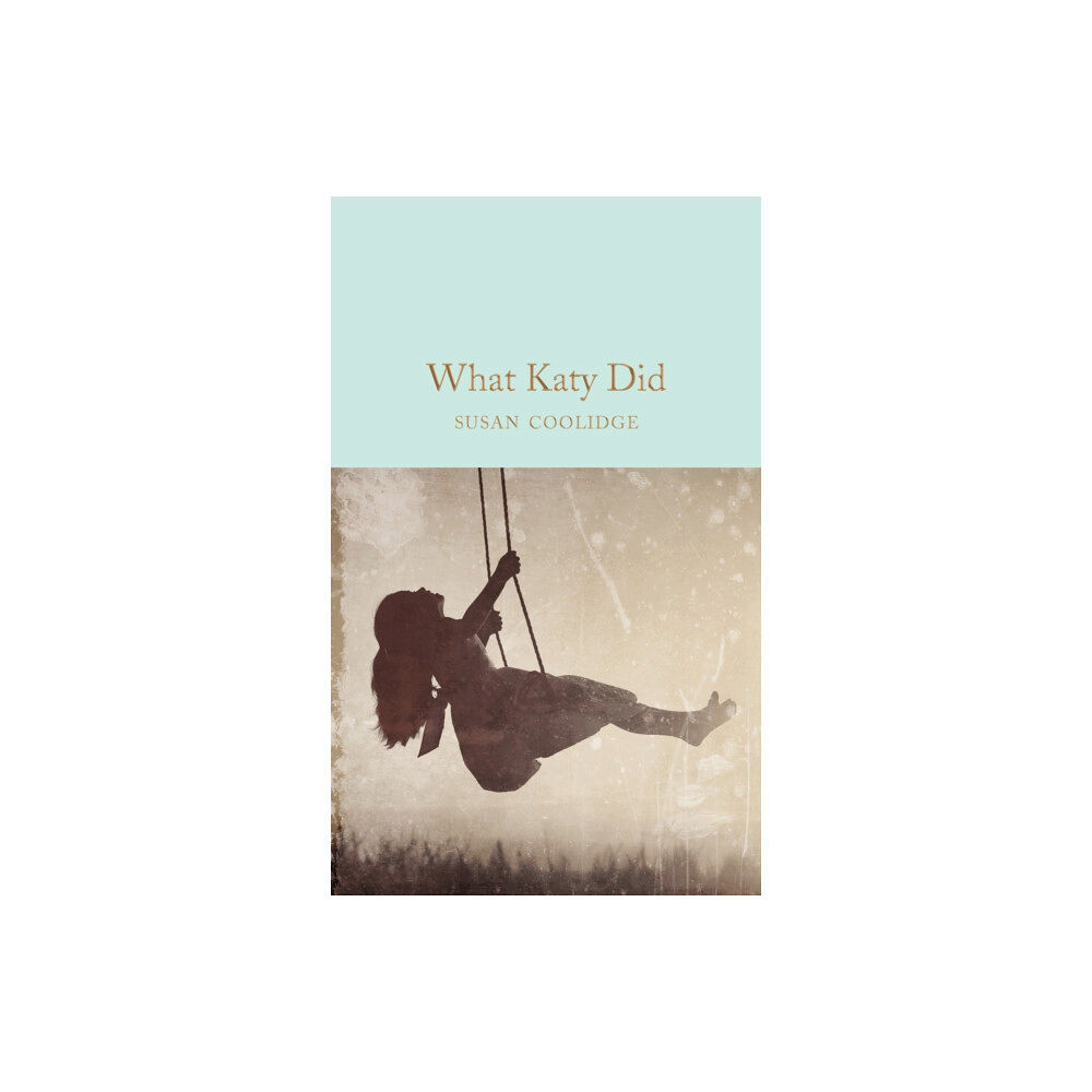 Pan Macmillan What Katy Did (inbunden, eng)