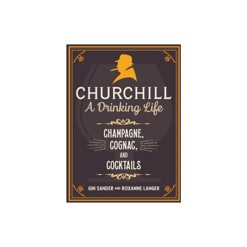 Skyhorse Publishing Churchill: A Drinking Life (inbunden, eng)