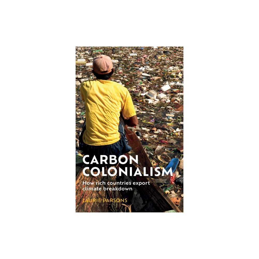 Manchester university press Carbon Colonialism (inbunden, eng)