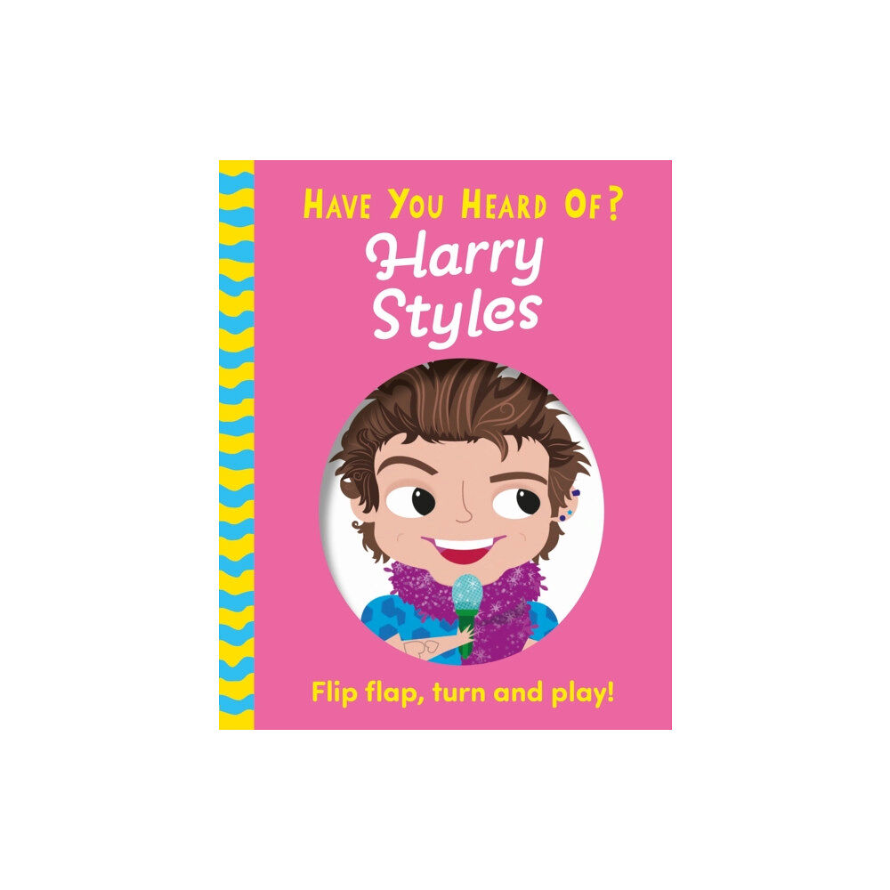 Hachette Children's Group Have You Heard Of?: Harry Styles (bok, board book, eng)