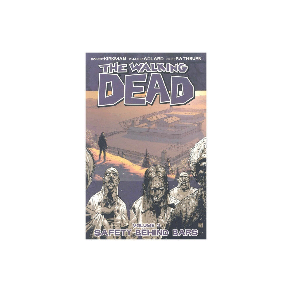 Image Comics Walking Dead Volume 3: Safety Behind Bars (häftad, eng)
