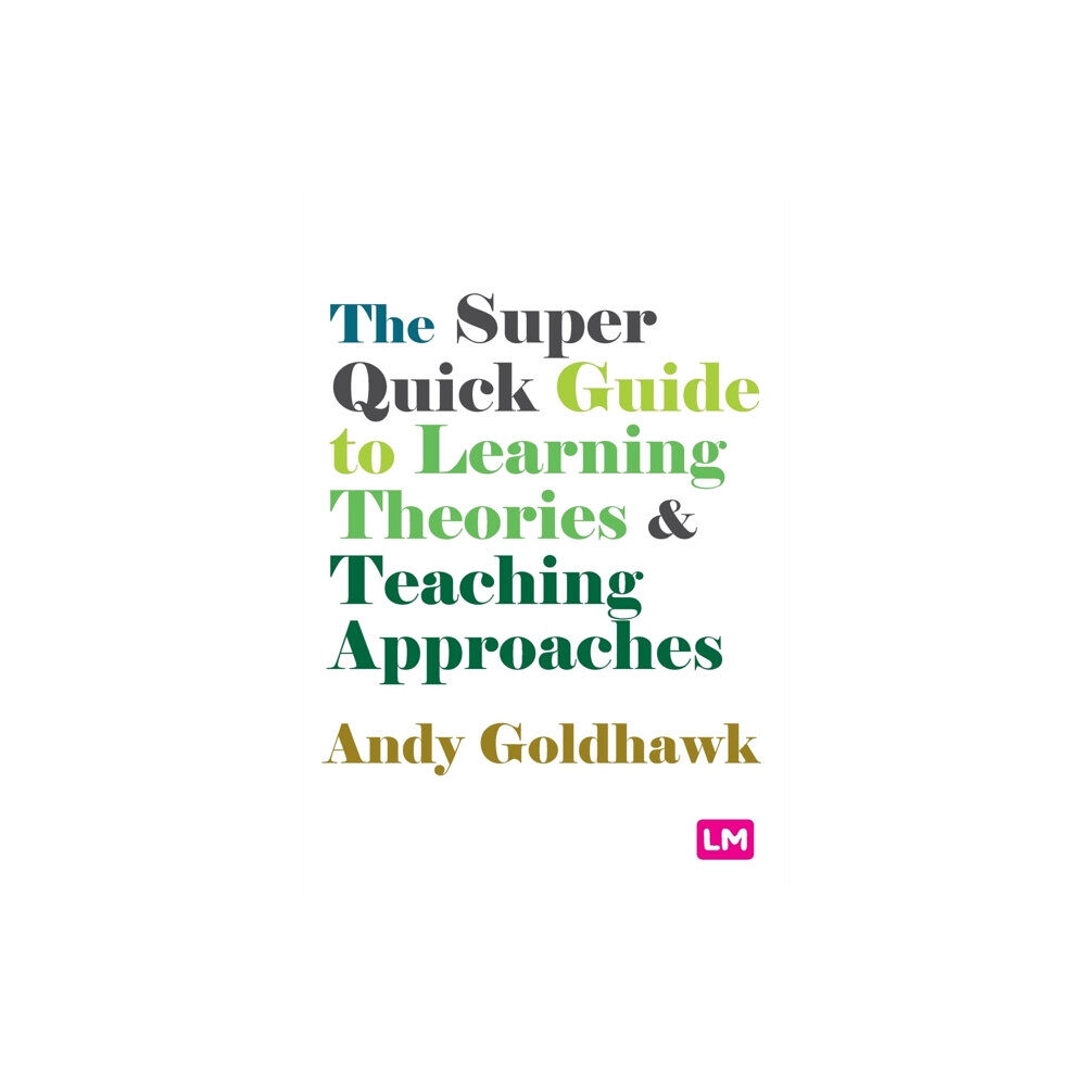 Sage Publications Ltd The Super Quick Guide to Learning Theories and Teaching Approaches (häftad, eng)