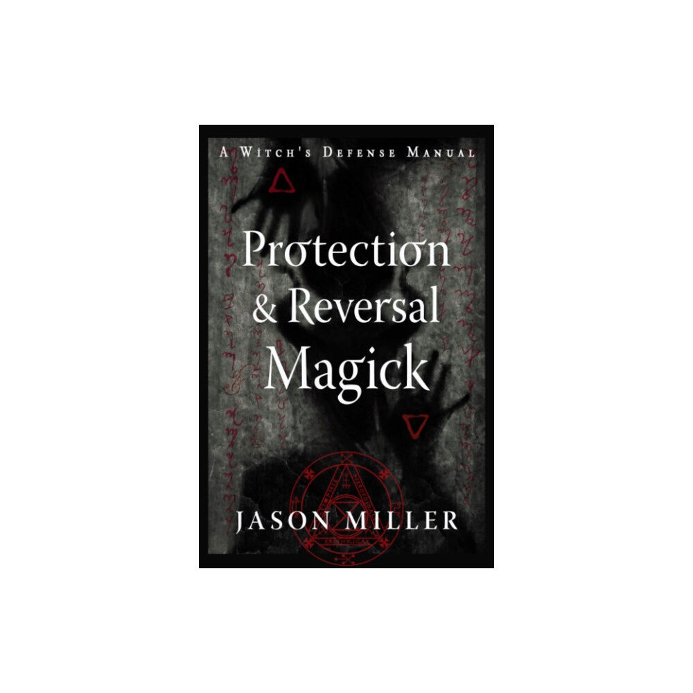 Red Wheel/Weiser Protection and Reversal Magick (Revised and Updated Edition) (häftad, eng)