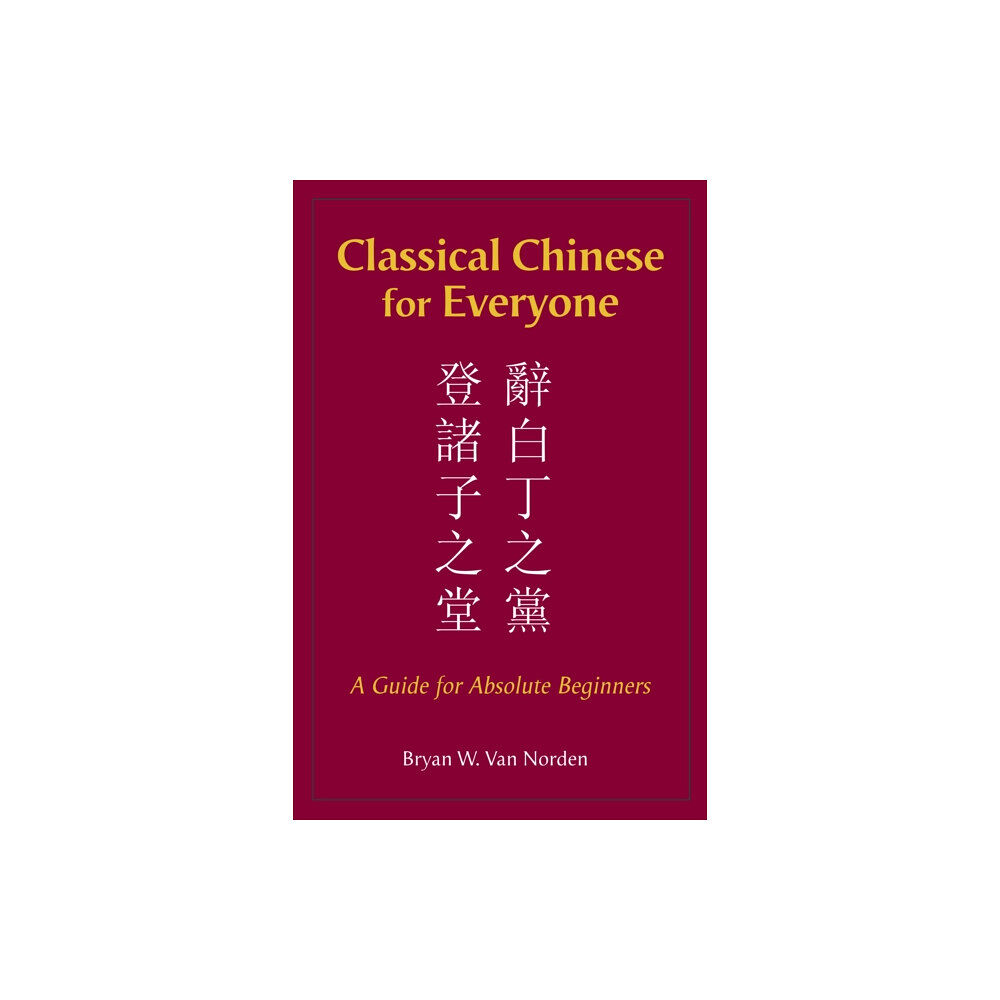 Hackett Publishing Co, Inc Classical Chinese for Everyone (häftad, eng)