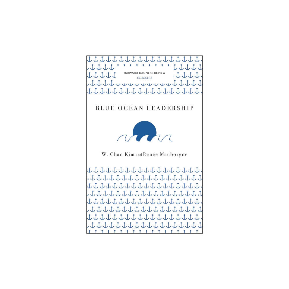 Harvard Business Review Press Blue Ocean Leadership (Harvard Business Review Classics) (häftad, eng)