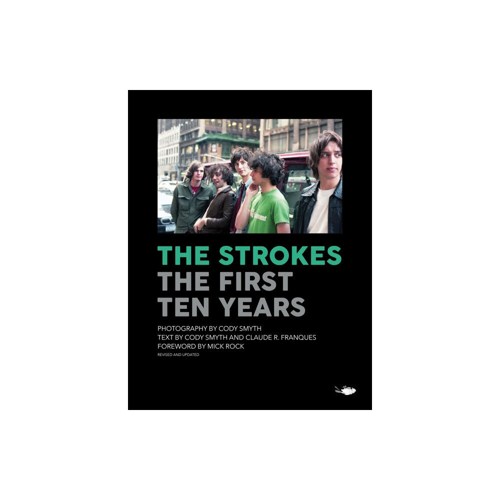 Rare Bird Books The Strokes: First Ten Years (inbunden, eng)