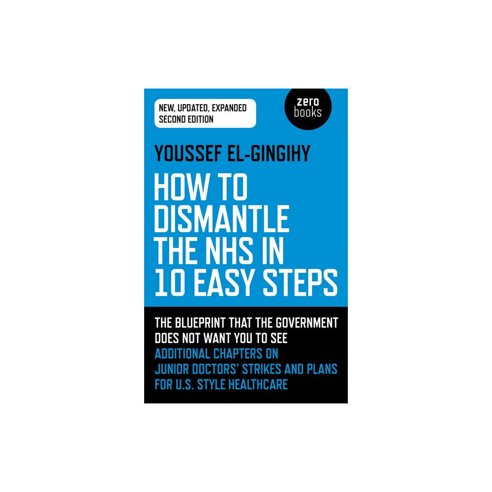 Collective Ink How to Dismantle the NHS in 10 Easy Steps (second edition) (häftad, eng)