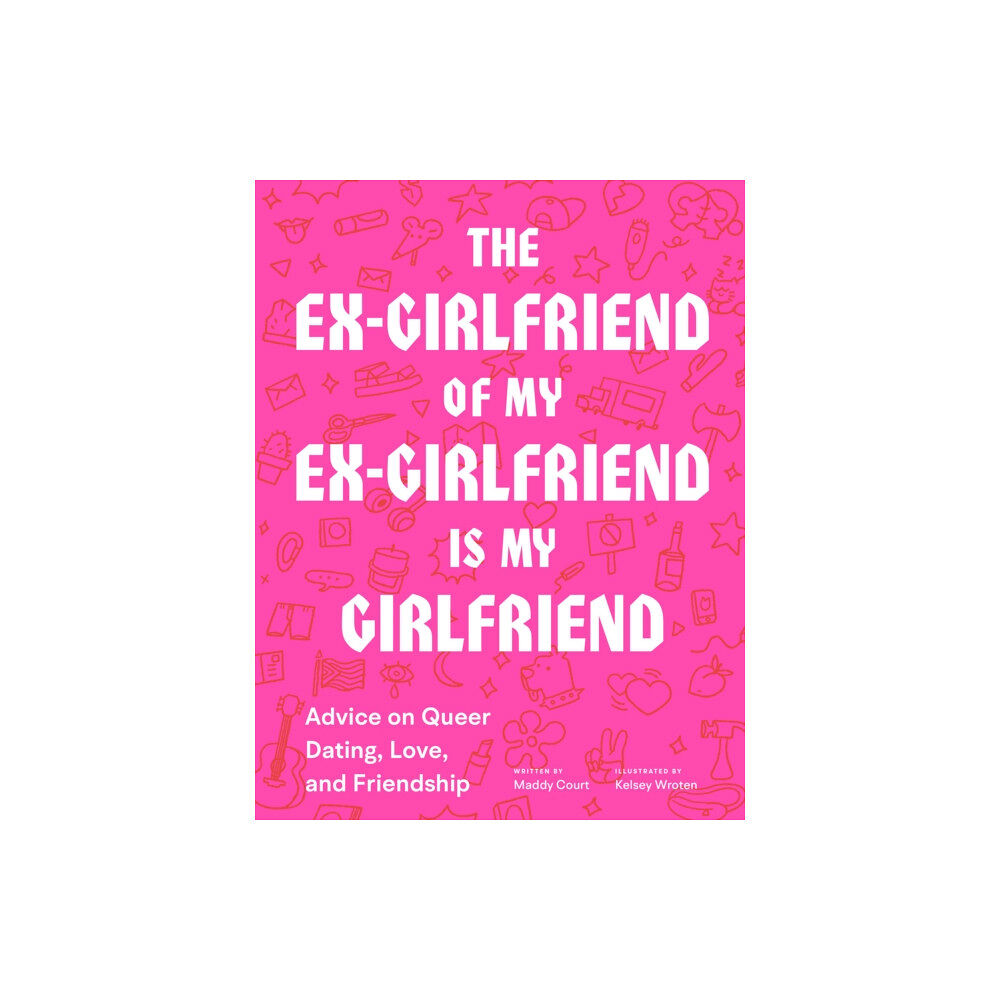 Chronicle Books The Ex-Girlfriend of My Ex-Girlfriend Is My Girlfriend (häftad, eng)