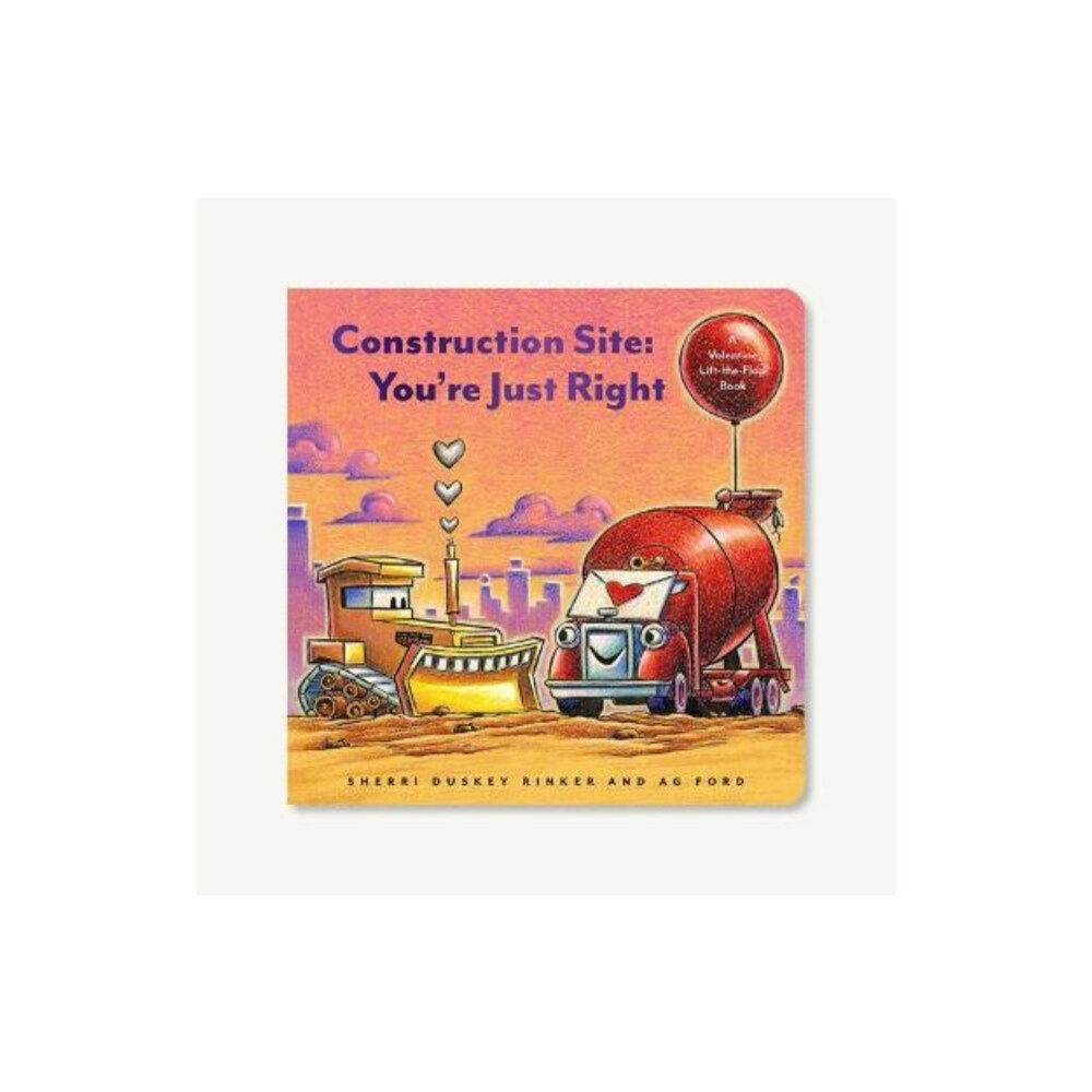 Chronicle Books Construction Site: You're Just Right (bok, board book, eng)