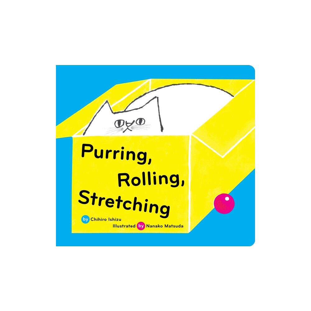 Chronicle Books Purring, Rolling, Stretching (bok, board book, eng)