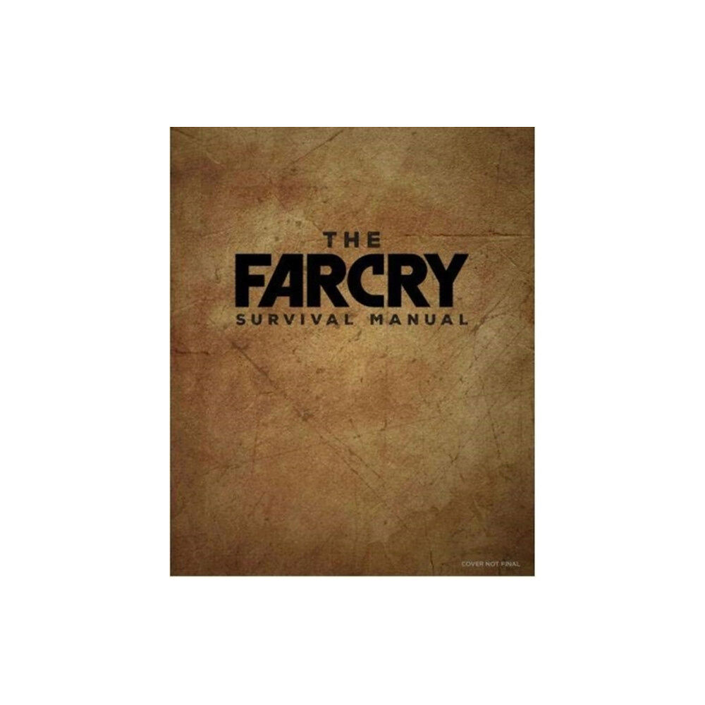 Titan Books Ltd The Official Far Cry Survival Manual (inbunden, eng)