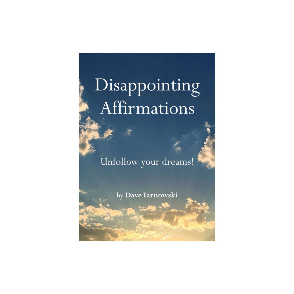 Chronicle Books Disappointing Affirmations (inbunden, eng)