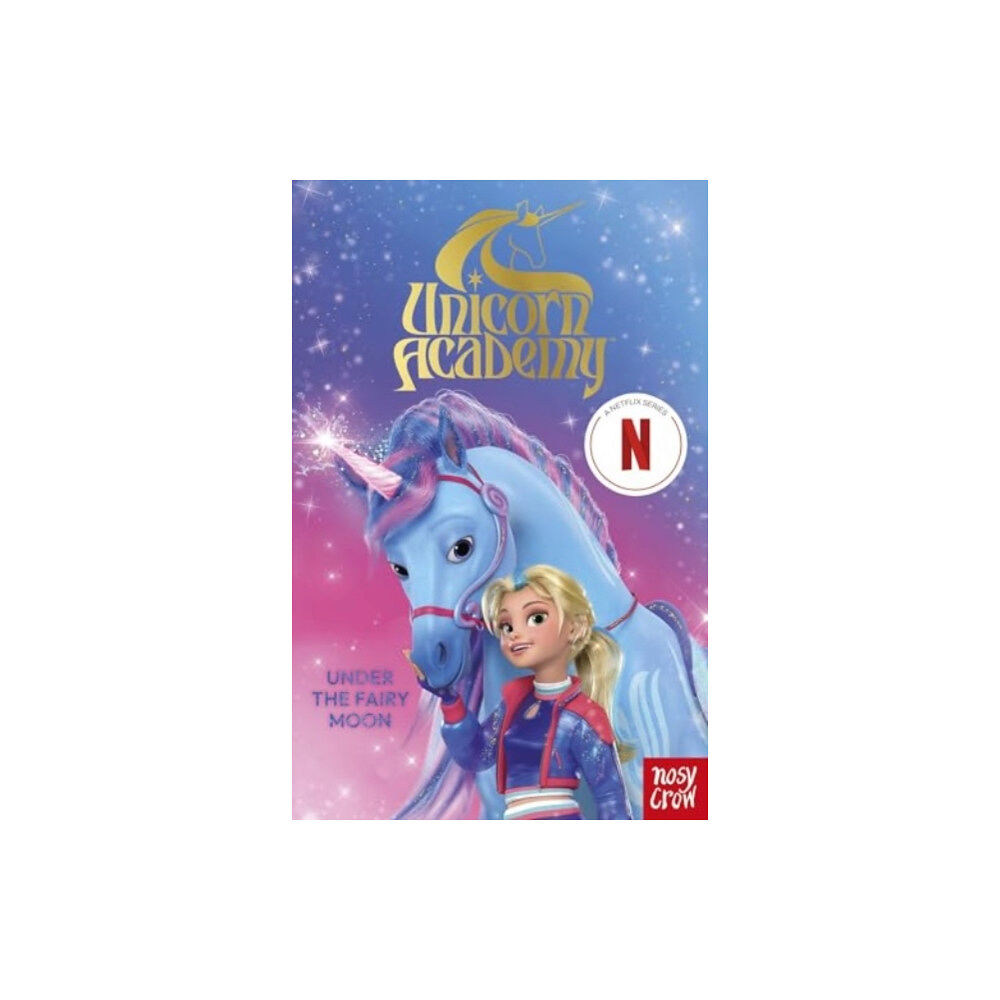 Nosy Crow Ltd Unicorn Academy: Under the Fairy Moon (häftad, eng)