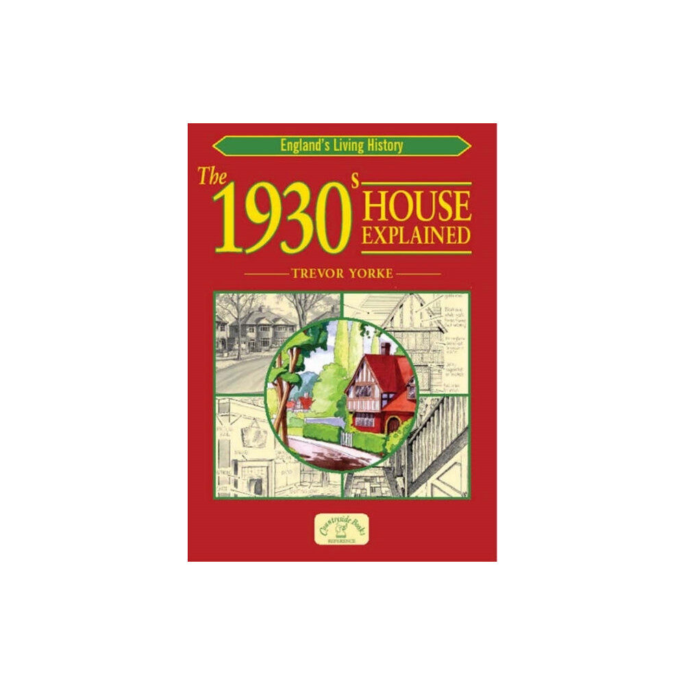 Countryside Books The 1930s House Explained (häftad, eng)