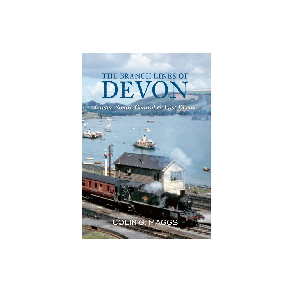 Amberley Publishing The Branch Lines of Devon Exeter, South, Central & East Devon (häftad, eng)