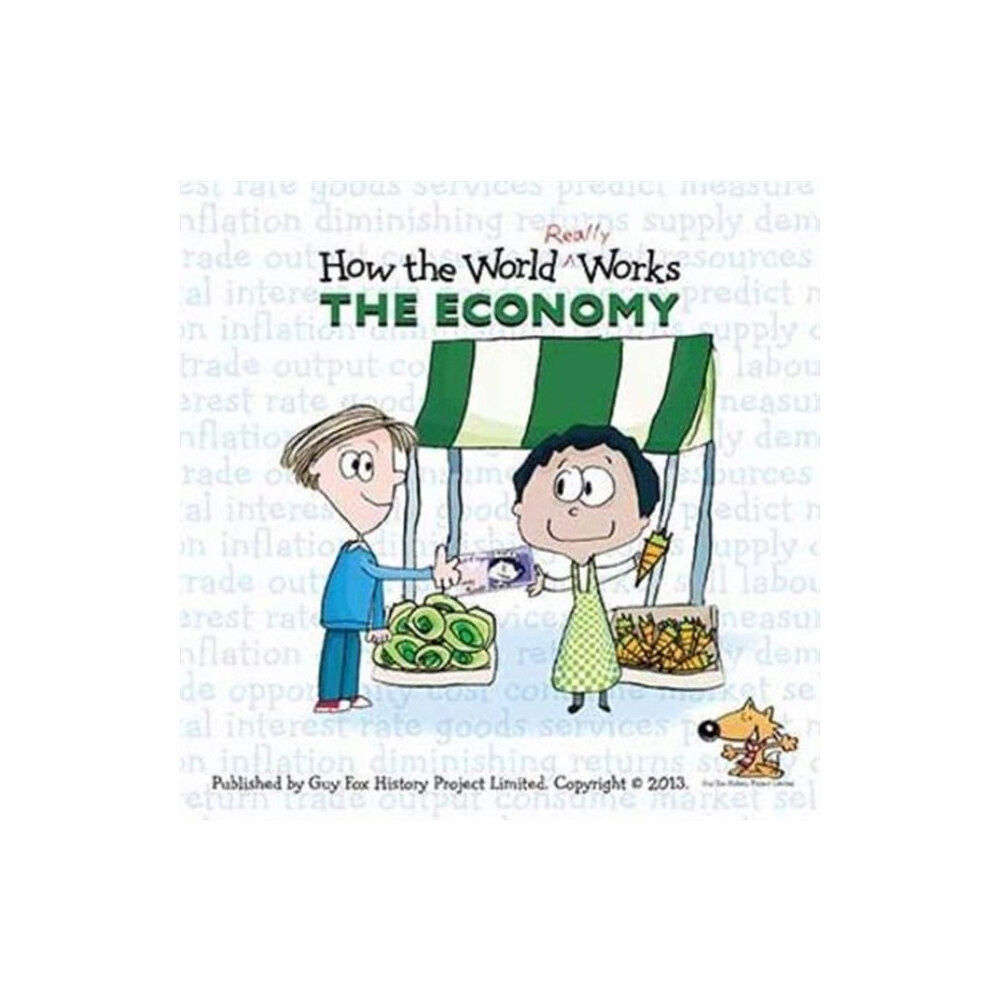 Guy Fox Publishing How the World Really Works: the Economy (häftad, eng)