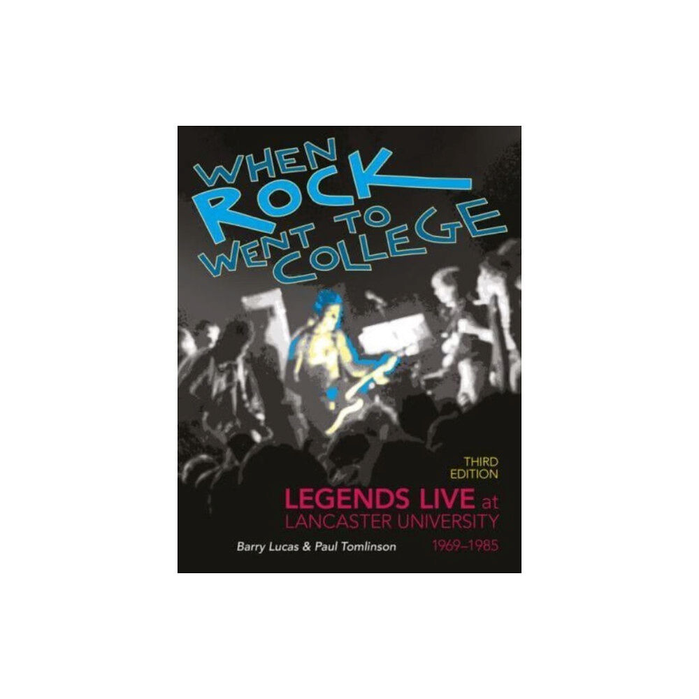 Carnegie Publishing Ltd When Rock Went to College 1969-1985 (häftad, eng)