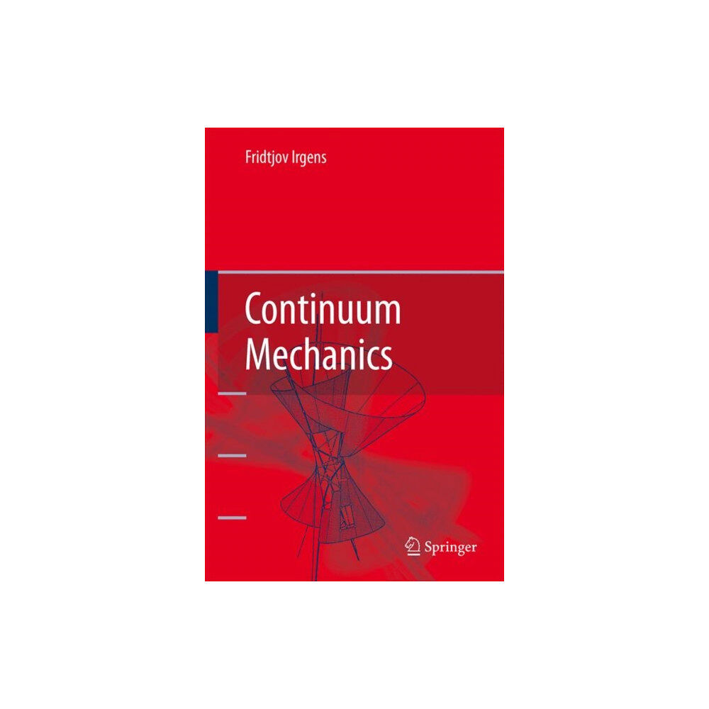 Springer-Verlag Berlin and Heidelberg GmbH & Co. K Continuum Mechanics (inbunden, eng)