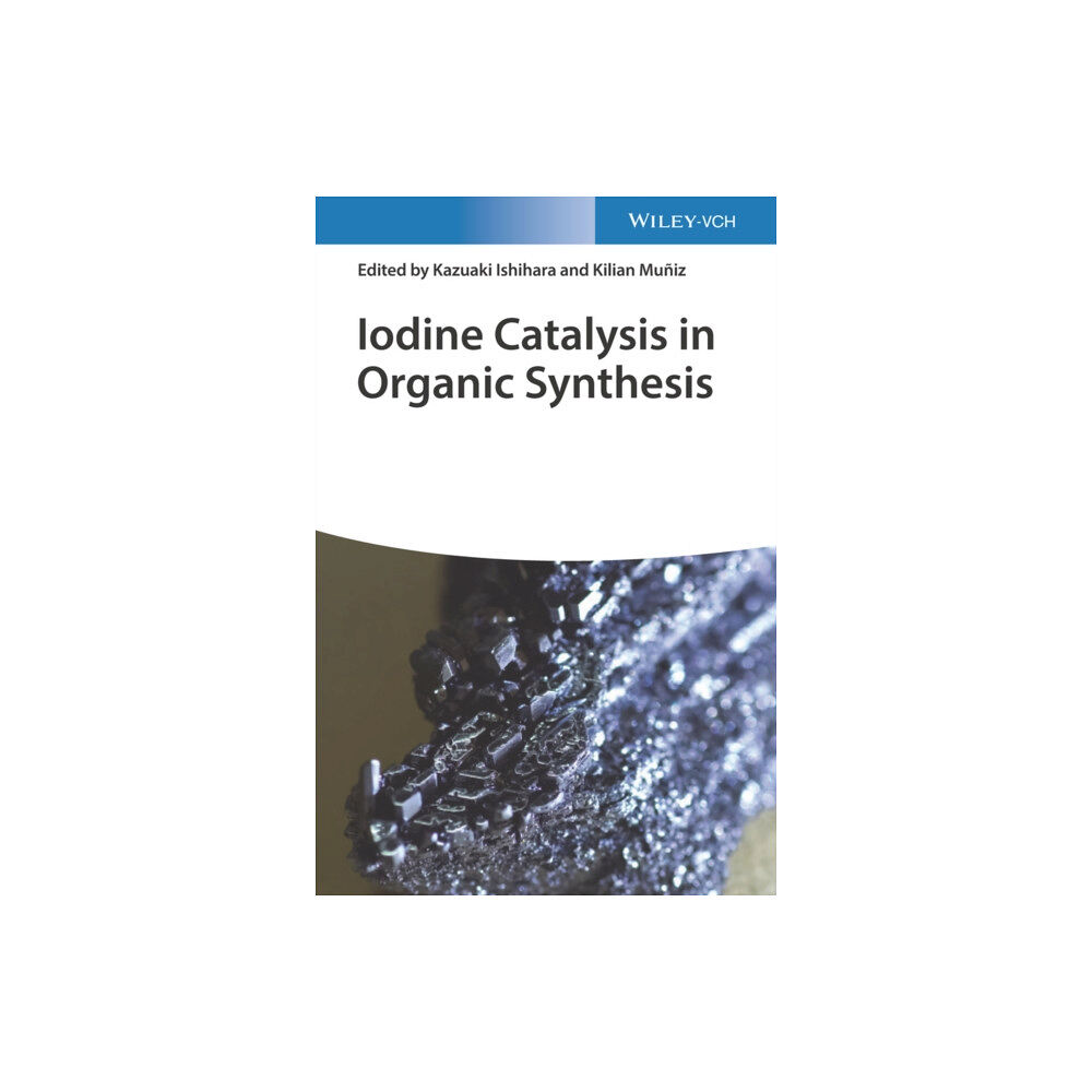 Wiley-VCH Verlag GmbH Iodine Catalysis in Organic Synthesis (inbunden, eng)