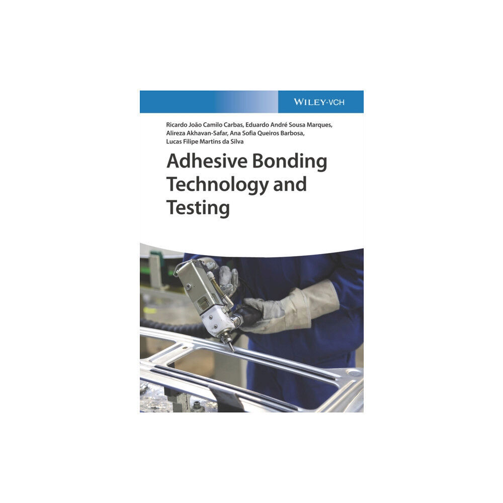 Wiley-VCH Verlag GmbH Adhesive Bonding Technology and Testing (inbunden, eng)