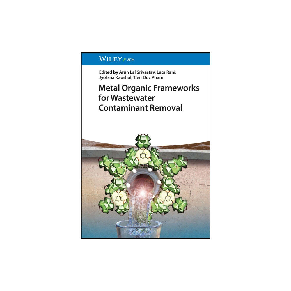 Wiley-VCH Verlag GmbH Metal Organic Frameworks for Wastewater Contaminant Removal (inbunden, eng)