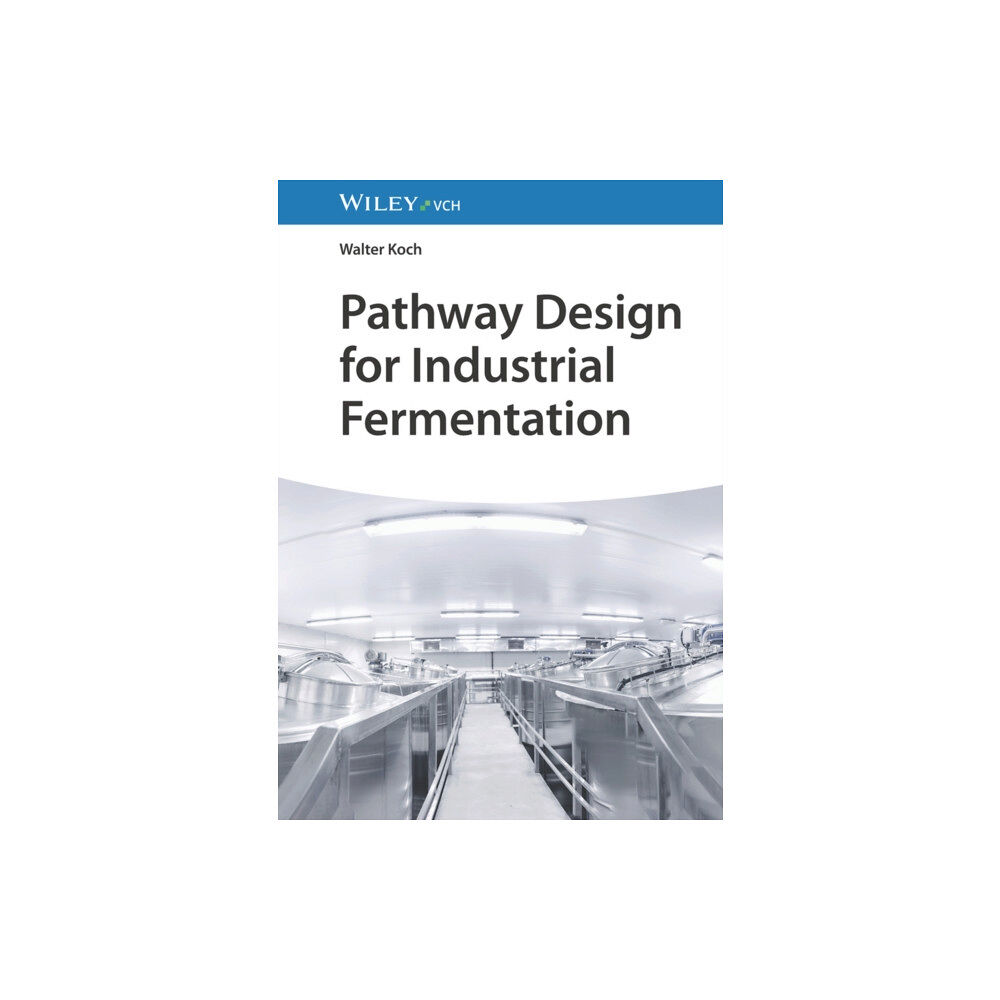 Wiley-VCH Verlag GmbH Pathway Design for Industrial Fermentation (inbunden, eng)