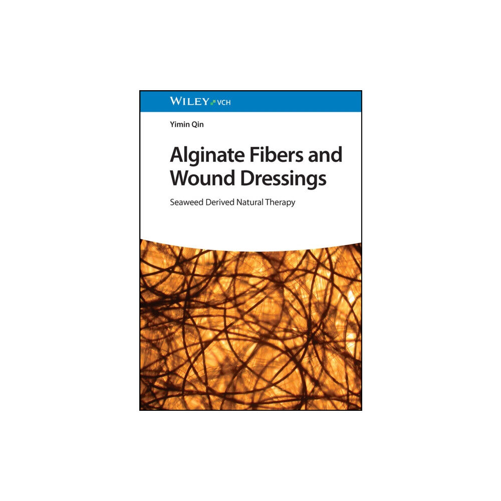 Wiley-VCH Verlag GmbH Alginate Fibers and Wound Dressings (inbunden, eng)