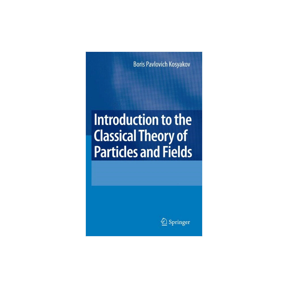 Springer-Verlag Berlin and Heidelberg GmbH & Co. K Introduction to the Classical Theory of Particles and Fields (inbunden, eng)