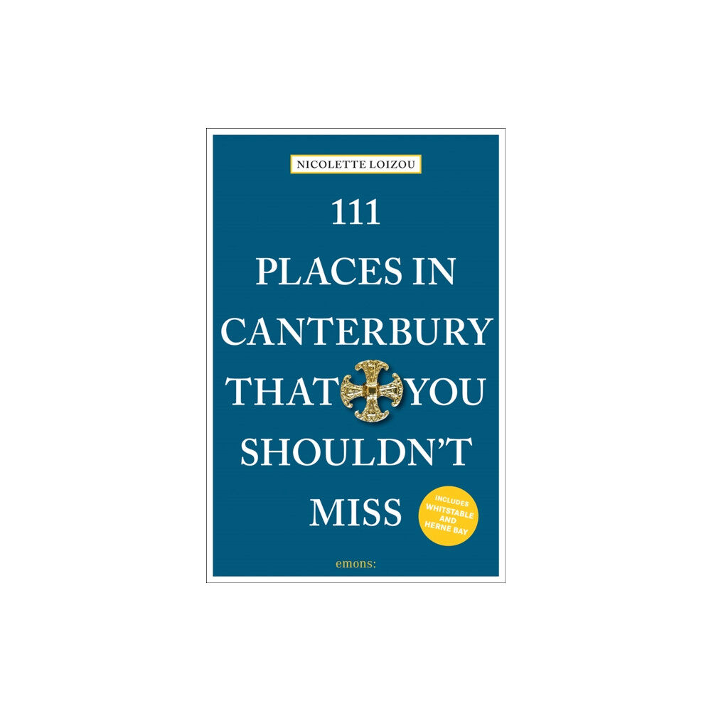 Emons Verlag GmbH 111 Places in Canterbury That You Shouldn't Miss (häftad, eng)