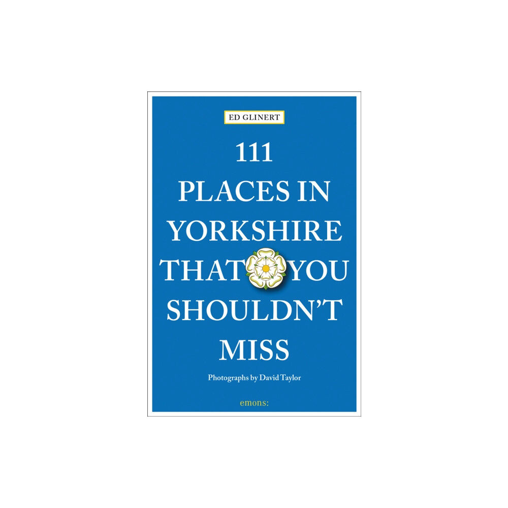 Emons Verlag GmbH 111 Places in Yorkshire That You Shouldn't Miss (häftad, eng)