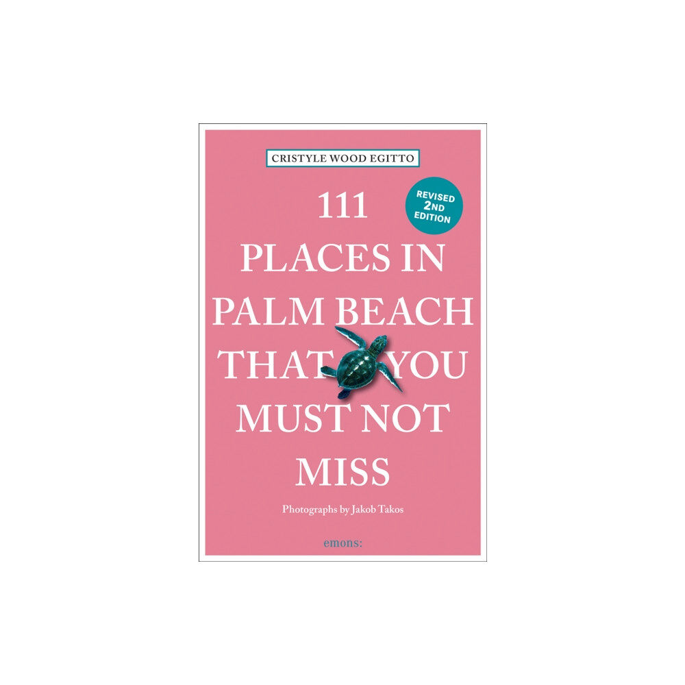 Emons Verlag GmbH 111 Places in Palm Beach That You Must Not Miss (häftad, eng)