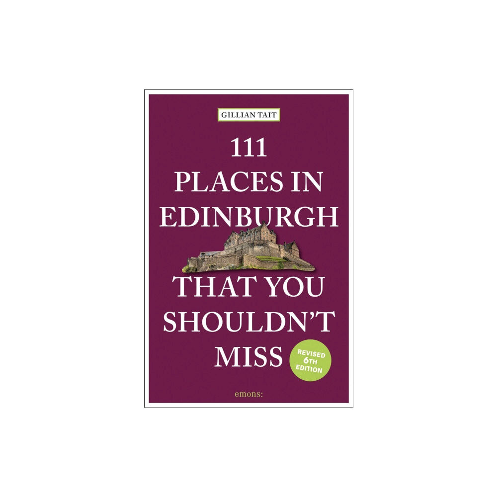 Emons Verlag GmbH 111 Places in Edinburgh That You Shouldn’t Miss (häftad, eng)