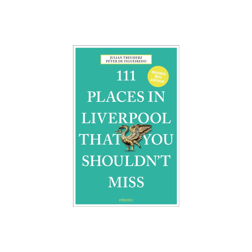 Emons Verlag GmbH 111 Places in Liverpool That You Shouldn't Miss (häftad, eng)