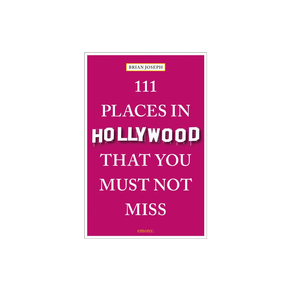 Emons Verlag GmbH 111 Places in Hollywood That You Must Not Miss (häftad, eng)