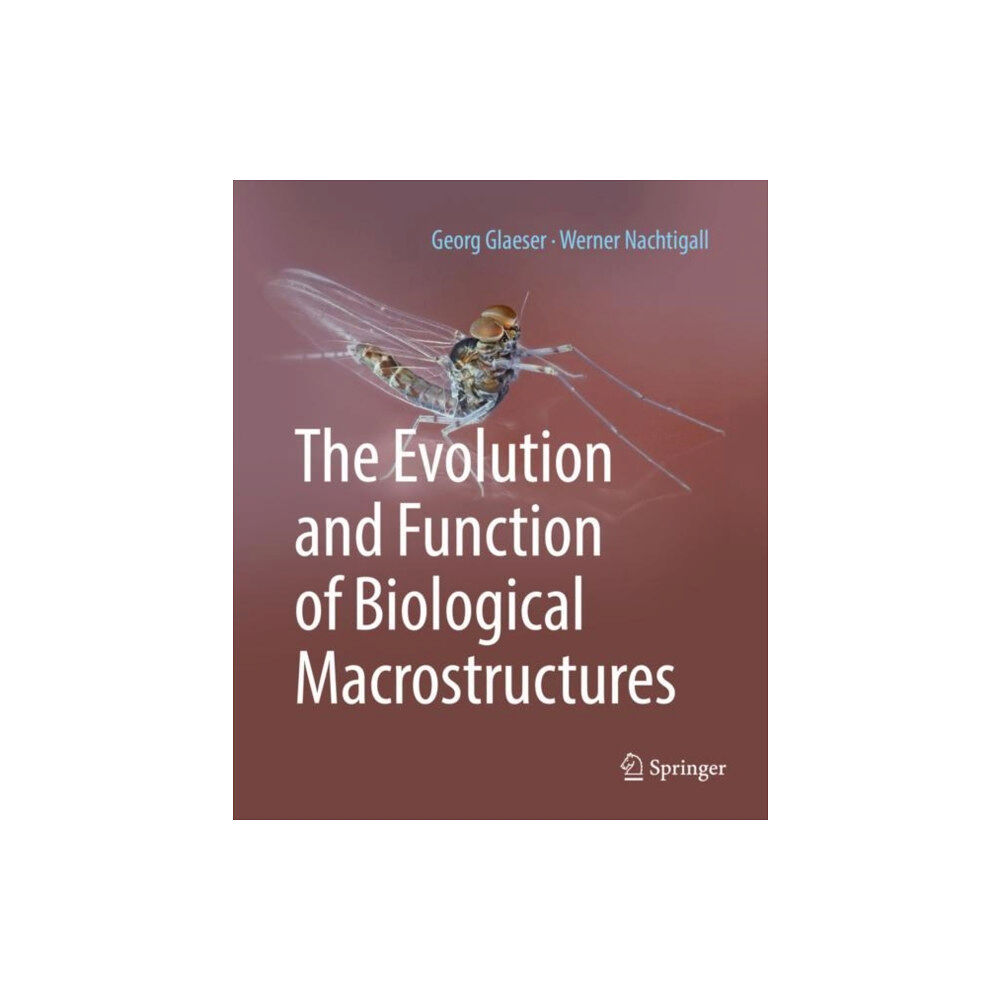 Springer-Verlag Berlin and Heidelberg GmbH & Co. K The Evolution and Function of Biological Macrostructures (inbunden, eng)