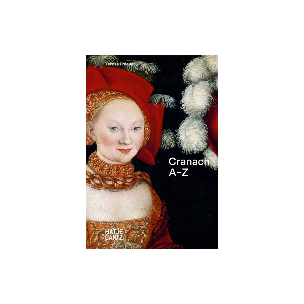 Hatje Cantz Lucas Cranach: A-Z (inbunden, eng)