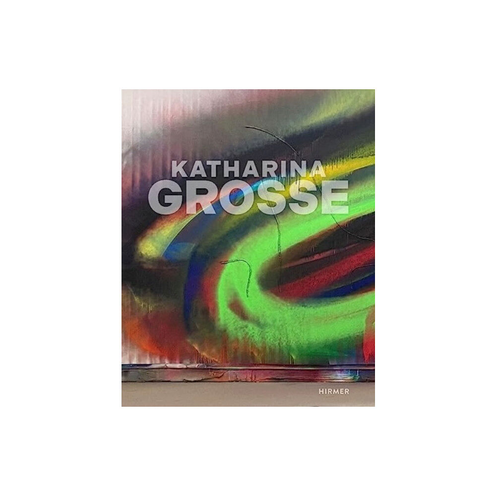 Hirmer Verlag Katharina Grosse (inbunden, eng)