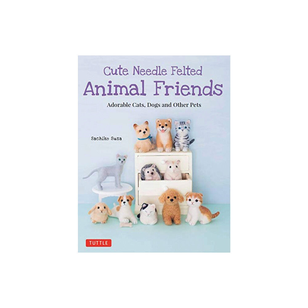 Tuttle Publishing Cute Needle Felted Animal Friends (häftad, eng)