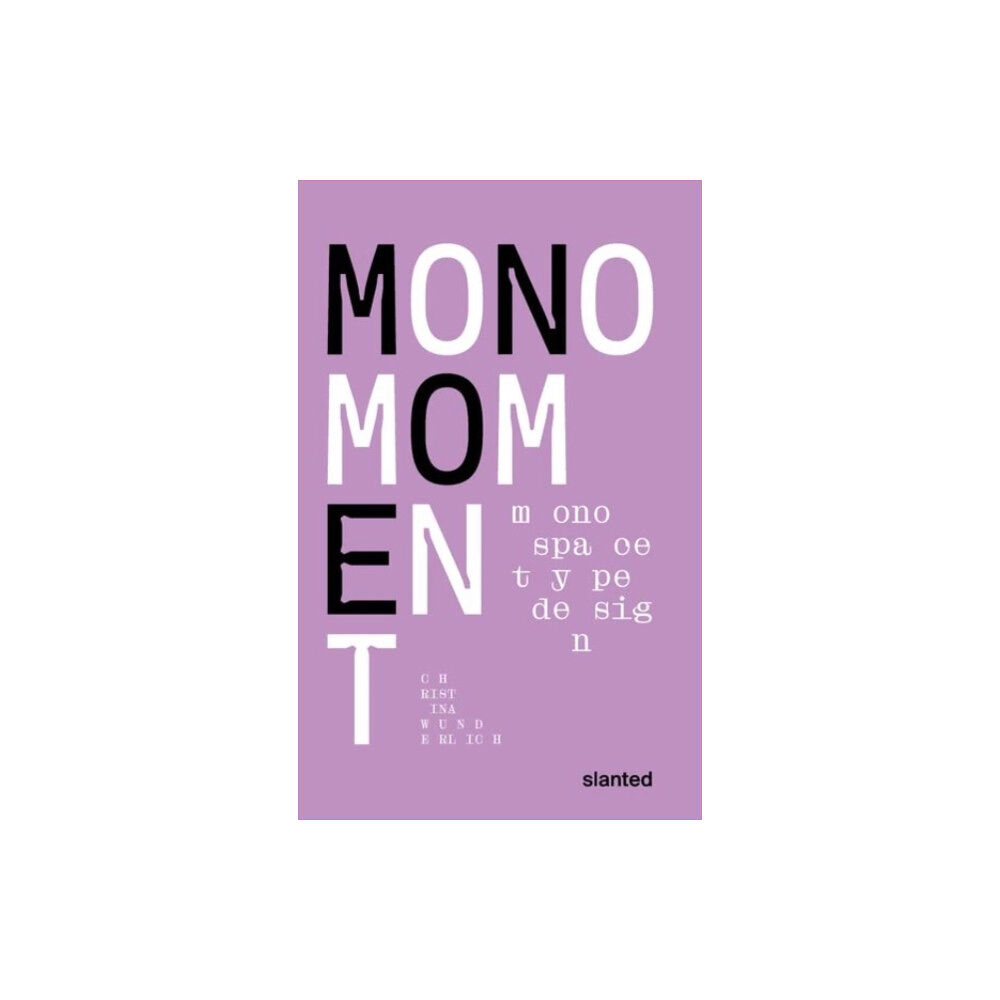 Slanted Publishers UG Mono Moment - Monospace Type Design (häftad, eng)